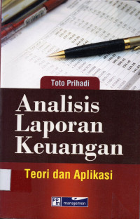 Image of Analisis Laporan Keuangan : Teori dan Aplikasi