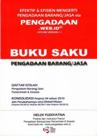 Image of Buku Saku Pengadaan Barang/Jasa Pemerintah: Daftar Istilah Pengadaan Barang/Jasa Pemerintah & Swasta, Konsolidasi Perpres 54 tahun 2010 dan Perubahannya versi efektif efisien
