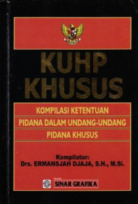 Image of KUHP Khusus : Kompilasi Ketentuan Pidana dalam Undang-Undang Pidana Khusus