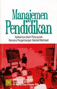 Image of Manajemen Pendidikan : Aplikasinya dalam Penyusunan Rencana Pengembangan Sekolah/Madrasah