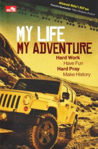 Image of My Life My Adventure : Hard Work. Have Fun, Hard Pray, Make History