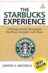 Image of The Starbucks Experience : 5 Prinsip Untuk Mengubah Hal Biasa Menjadi Luar Biasa