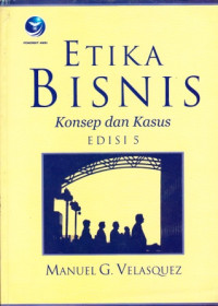 Image of Etika Bisnis : Konsep dan Kasus