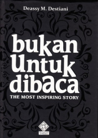 Image of Bukan Untuk Dibaca : The Most Inspiring Story