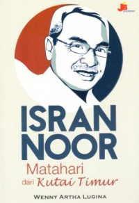 Image of Isran Noor : Matahari dari Kutai Timur