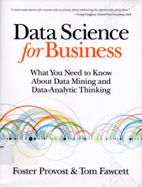 Image of Data Science for Business : What You Need to Know About Data Mining and Data-Analytic Thinking