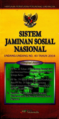 Image of Sistem Jaminan Sosial Nasional: Undang-undang No. 40 Tahun 2004
