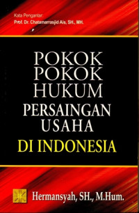 Image of Pokok Pokok Hukum Persaiangan Usaha di Indonesia