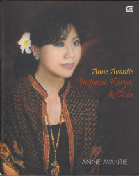 Image of Anne Avantie: Inspirasi, Karya & Cinta
