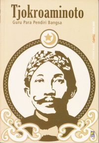 Image of Tjokroaminoto: Guru Para Pendiri Bangsa