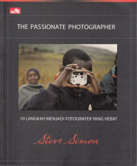Image of The Passionate Photographer: 10 Langkah Menjadi Fotografer yang Hebat