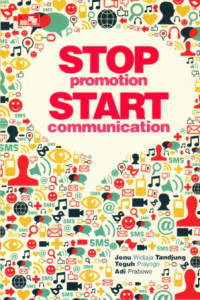 Image of Stop Promotion Start Coomunication : Strategi Menembus Pasar Dengan Biaya Murah, Berdampak Luar Biasa