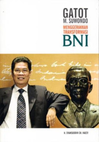 Image of Gatot M.Suwondo : Menggerakan Transformasi BNI