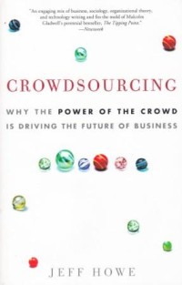 Image of Crowdsourcing : Why The Power of The Crowd is Driving The Future of Business