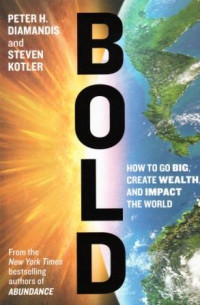 Image of Bold : How To Go Big, Achieve Success, and Impact The World
