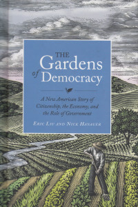 Image of The Gardens of Democracy : A New American Story of Citizenship, the Economy, and the Role of Goverment