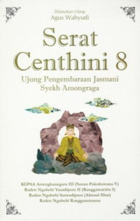 Image of Serat Centhini 8 : Ujung Pengembaraan Jasmani Syekh Amongraga