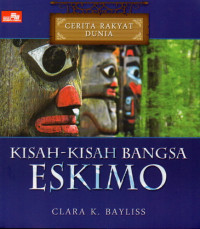 Image of Cerita Rakyat Dunia : Kisah-Kisah Bangsa Eskimo
