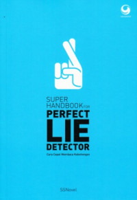 Image of Super Handbook for Perfect Lie Detector : Cara Cepat Membaca Kebohongan
