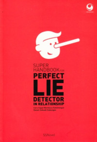 Image of Super Handbook for Perfect Lie Detector in Relationship : Cara Cepat Membaca Kebohongan Dalam Sebuah Hubungan