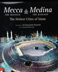 Image of Mecca The Blessed, Medina The Radiant : The Holiest Cities of Islam