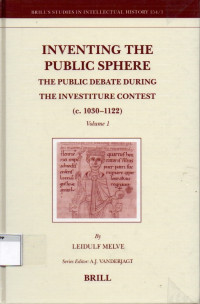 Image of Inventing The Public Sphere : The Public Debate During The Investiture Contest (c. 1030-1122) Volume 1