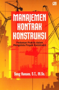 Image of Manajemen Kontrak Konstruksi : Pedoman Praktis dalam Mengelola Proyek Konstruksi