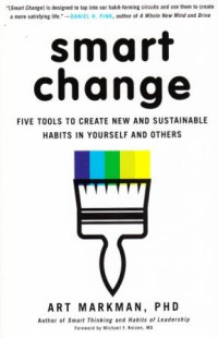 Image of Smart Change : Five Tools To Create New And Sustainable Habits In Yourself and Others