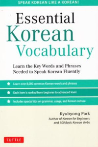 Image of Essential Korean Vocabulary : Learn the Key Words and Phrases Needed to Speak Korean Fluently