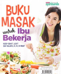 Image of Buku Masak Untuk Ibu Bekerja : Resep Sehat & Lezat Siap Dalam 5,10,20,30 Menit