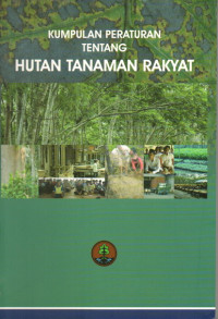 Image of Kumpulan Peraturan Tentang Hutan Tanaman Rakyat
