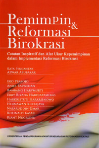 Image of Pemimpin & Reformasi Birokrasi : Catatan inspiratif dan Alat Ukur Kepemimpinan dalam Implementasi Reformasi Birokrasi