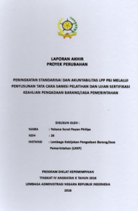 Image of Laporan Akhir Proyek Perubahan: Peningkatan Standarisasi dan Akuntabilitas LPP PBJ Melalui Penyusunan Tata Cara Sanksi Pelatihan dan Ujian Sertfikasi Keahlian Pengadaan Barang/Jasa Pemerintah