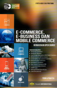Image of E- Commerce, E- Business Dan Mobile Commerce : Berbasis Open Source