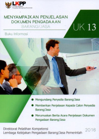 Image of Menyampaikan Penjelasan Dokumen Pengadaan Barang/Jasa (Unit Kompetensi 13) : Buku Informasi