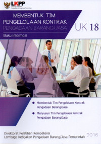 Image of Membentuk Tim Pengelolaan Kontrak Pengadaan Barang/Jasa (Unit Kompetensi 18) : Buku Informasi