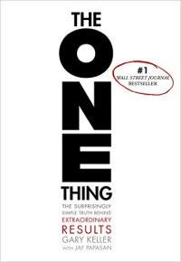 Image of The ONE Thing : The Surprisingly Simple Truth Behind Extraordinary Results
