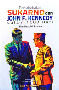 Image of Persahabatan Sukarno dan John F. Kennedy dalam 1000 Hari (The Untold Stories)