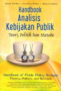 Image of Handbook Analisis Kebijakan Publik : Teori, Politik, dan Metode