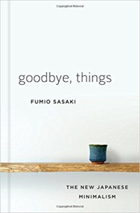 Image of Goodbye, Things : The New Japanese Minimalism