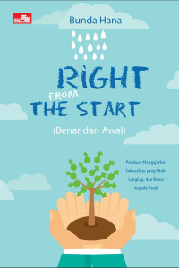 Image of Right From The Start (Benar dari Awal) : Panduan Mengajarkan Seksualitas yang Utuh, Lengkap, dan Benar kepada Anak
