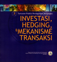 Image of Tuntunan Praktis Perdagangan Berjangka 3: Investasi, Hedging & mekanisme Transaksi