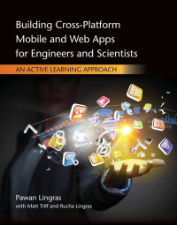Image of Building Cross-Platform Mobile and Web Apps for Engineers and Scientists : An Active Learning Approach