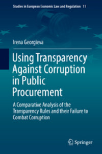 Image of Using Transparency Against Corruption in Public Procurement : A Comparative Analysis of the Transparency Rules and their Failure to Combat Corruption (Studies in European Economic Law and Regulation)