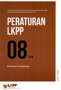 Image of Peraturan LKPP Nomor 8 Tahun 2018 Pedoman Swakelola : Pedoman Pelaksanaan Peraturan Presiden Nomor 16 Tahun 2018 tentang Pengadaan Barang/Jasa Pemerintah
