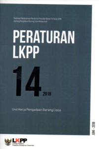 Image of Peraturan LKPP Nomor 14 Tahun 2018 Unit Kerja Pengadaan Barang/Jasa : Pedoman Pelaksanaan Peraturan Presiden Nomor 16 Tahun 2018 tentang Pengadaan Barang/Jasa Pemerintah