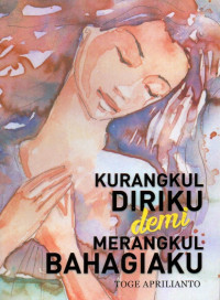 Image of Kurangkul Diriku Demi Merangkul Bahagiaku