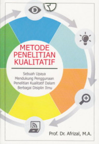 Image of Metode Penelitian Kualitatif: Sebuah Upaya Mendung Penggunaan Penelitian Kualitatif Dalam Berbagai Disiplin Ilmu