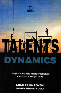 Image of Talents Dynamics: Langkah Praktis Mengeksplorasi Karakter Kinerja Anda