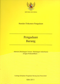 Image of Standar Dokumen Pengadaan: Pengadaan Barang Metode [Pelelangan Umum/Pelelangan Sederhana] dengan Prakualifikasi